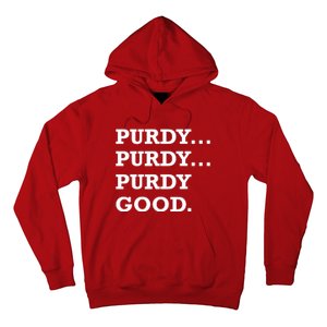 Purdy Purdy Purdy Good Hoodie