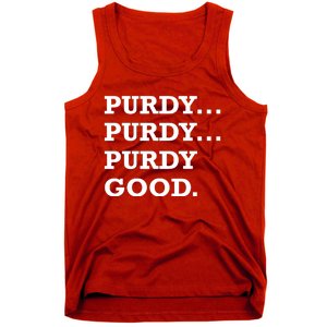 Purdy Purdy Purdy Good Tank Top