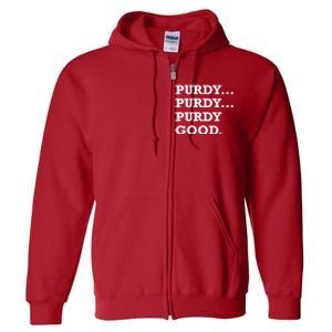 Purdy Purdy Purdy Good Full Zip Hoodie