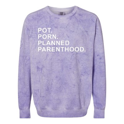 Pot Porn Planned Parenthood Colorblast Crewneck Sweatshirt