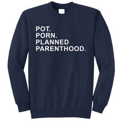 Pot Porn Planned Parenthood Tall Sweatshirt