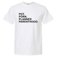 Pot Porn Planned Parenthood Garment-Dyed Heavyweight T-Shirt