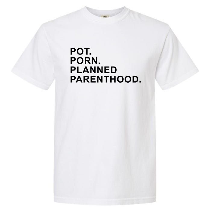 Pot Porn Planned Parenthood Garment-Dyed Heavyweight T-Shirt