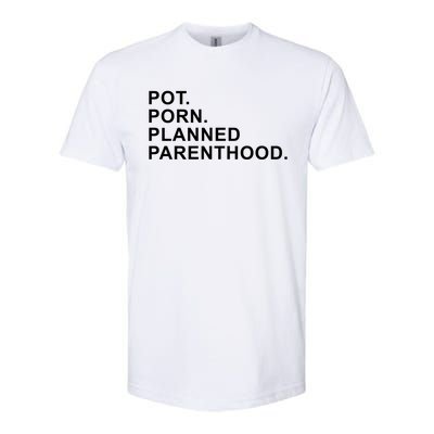 Pot Porn Planned Parenthood Softstyle CVC T-Shirt