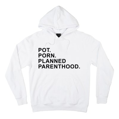 Pot Porn Planned Parenthood Hoodie