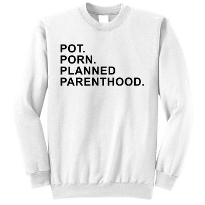 Pot Porn Planned Parenthood Sweatshirt