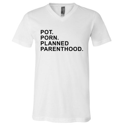 Pot Porn Planned Parenthood V-Neck T-Shirt