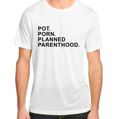 Pot Porn Planned Parenthood Adult ChromaSoft Performance T-Shirt