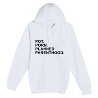 Pot Porn Planned Parenthood Premium Pullover Hoodie