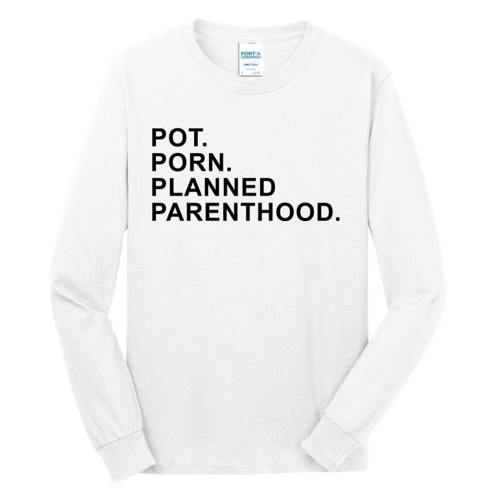 Pot Porn Planned Parenthood Tall Long Sleeve T-Shirt