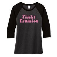 Pinky Promise Pinky Swear Women's Tri-Blend 3/4-Sleeve Raglan Shirt