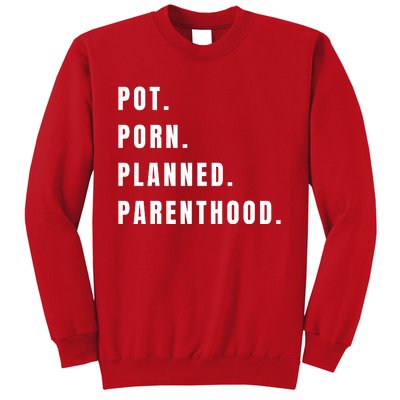 Pot Porn Planned Parenthood Sweatshirt