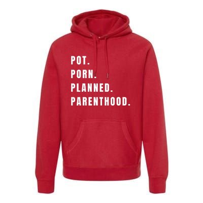 Pot Porn Planned Parenthood Premium Hoodie