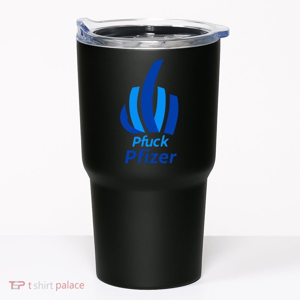 Pfuck Pfizer Tumbler
