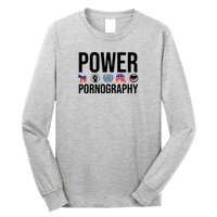 Power Porn Long Sleeve Shirt