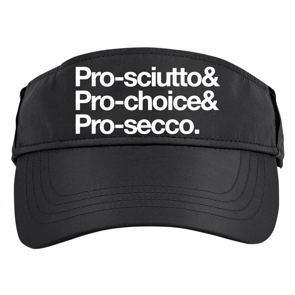 Prosciutto & Prochoice & Prosecco Adult Drive Performance Visor