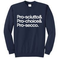 Prosciutto & Prochoice & Prosecco Tall Sweatshirt