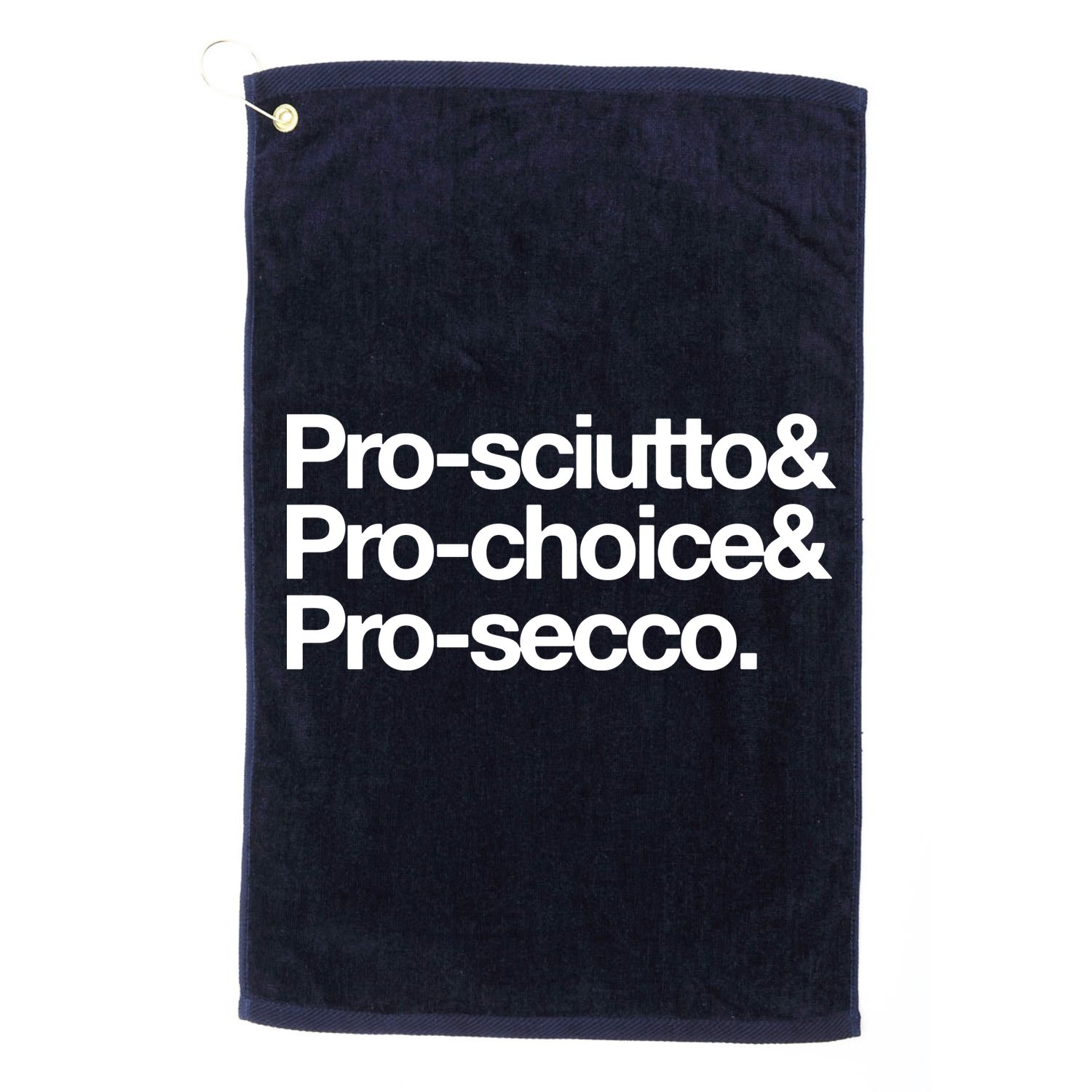 Prosciutto & Prochoice & Prosecco Golf Towel