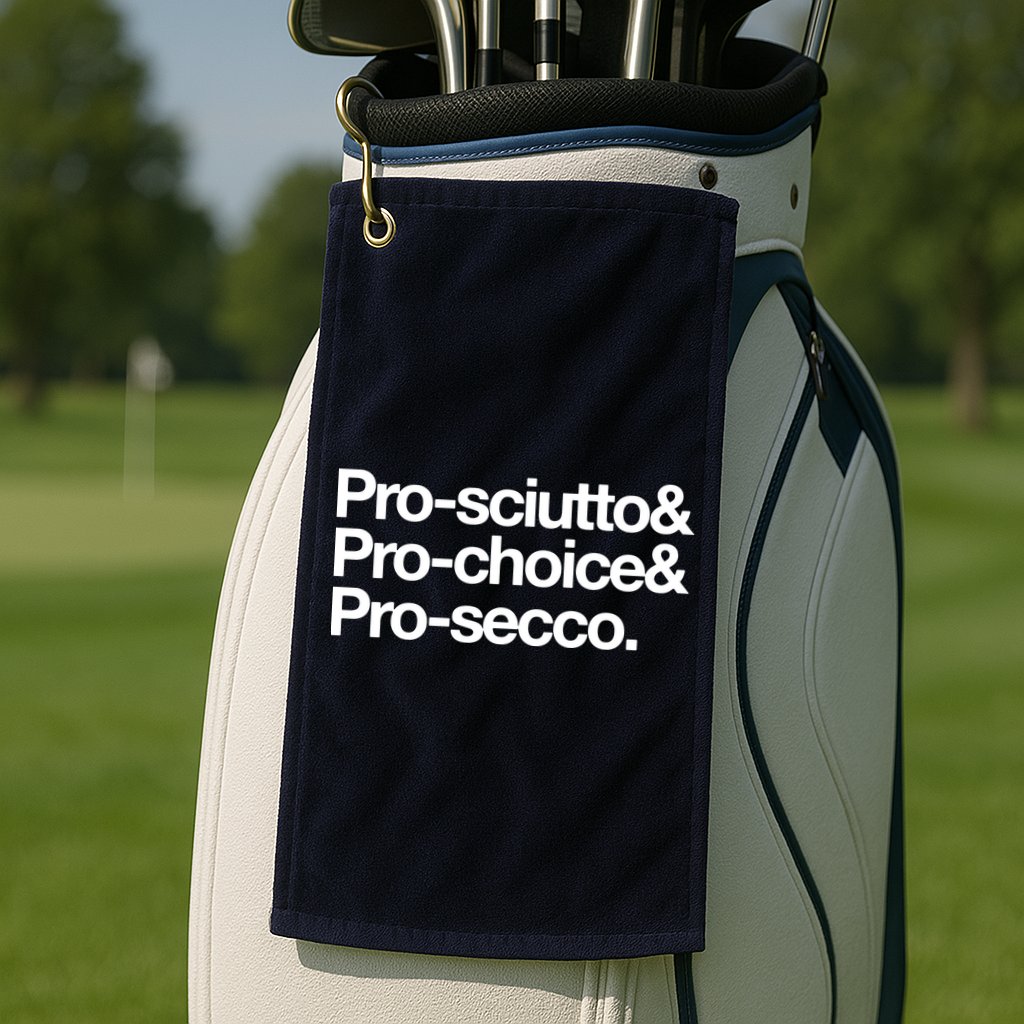 Prosciutto & Prochoice & Prosecco Golf Towel
