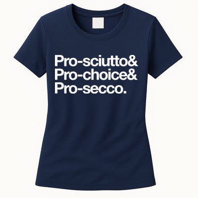 Prosciutto & Prochoice & Prosecco Womens T-Shirt