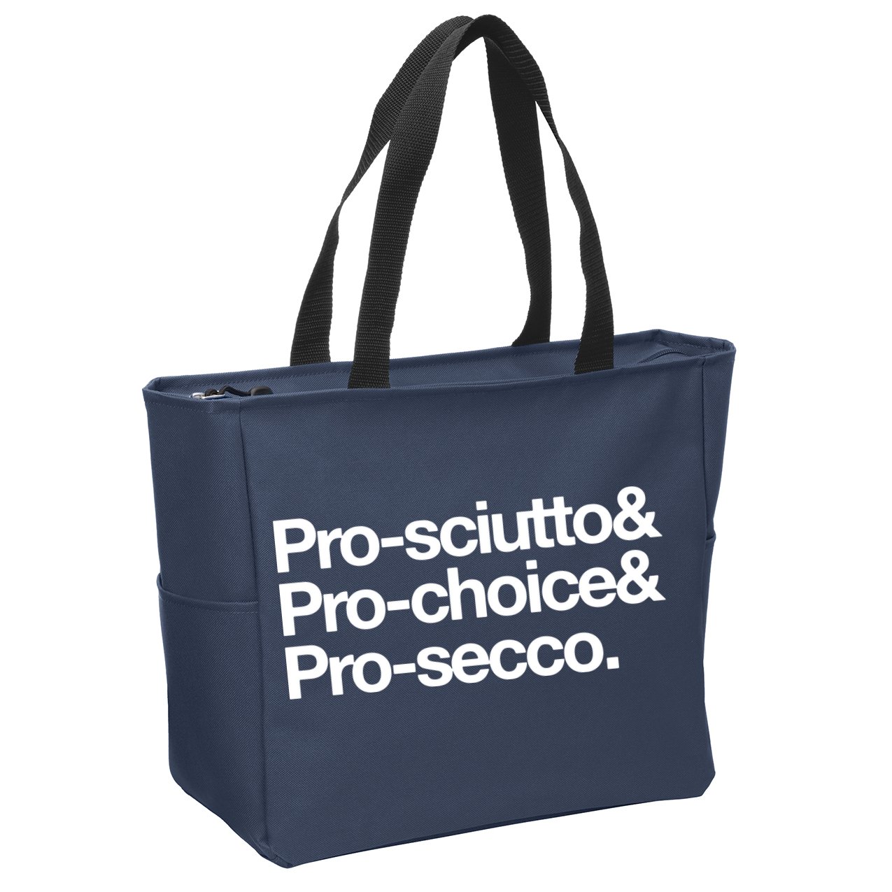 Prosciutto & Prochoice & Prosecco Zip Tote Bag