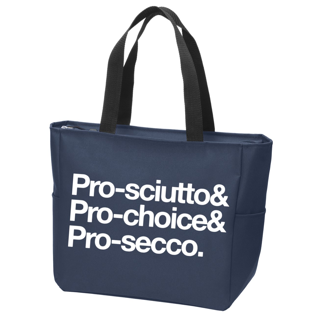 Prosciutto & Prochoice & Prosecco Zip Tote Bag