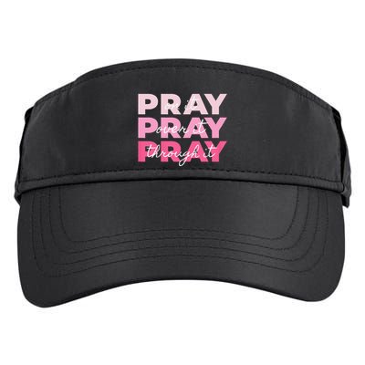 Pray Pray Pray Pray On It Pray Over It Pray Through It Adult Drive Performance Visor