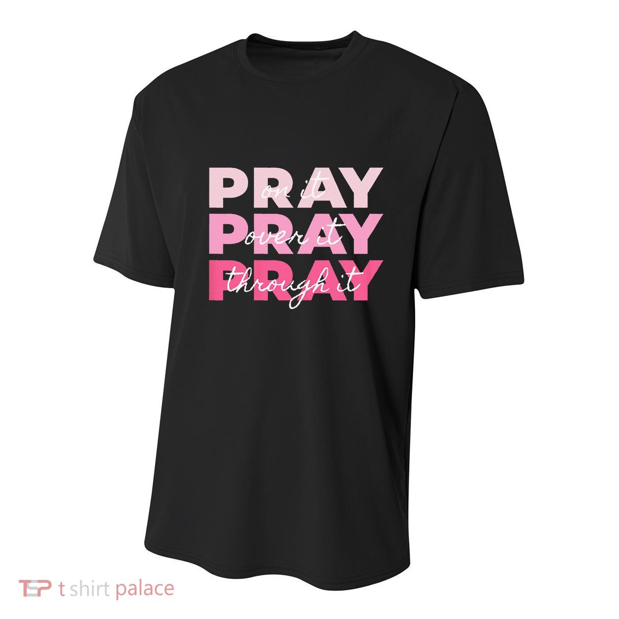 Pray Pray Pray Pray On It Pray Over It Pray Through It Youth Performance Sprint T-Shirt