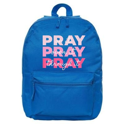 Pray Pray Pray Pray On It Pray Over It Pray Through It 16 in Basic Backpack