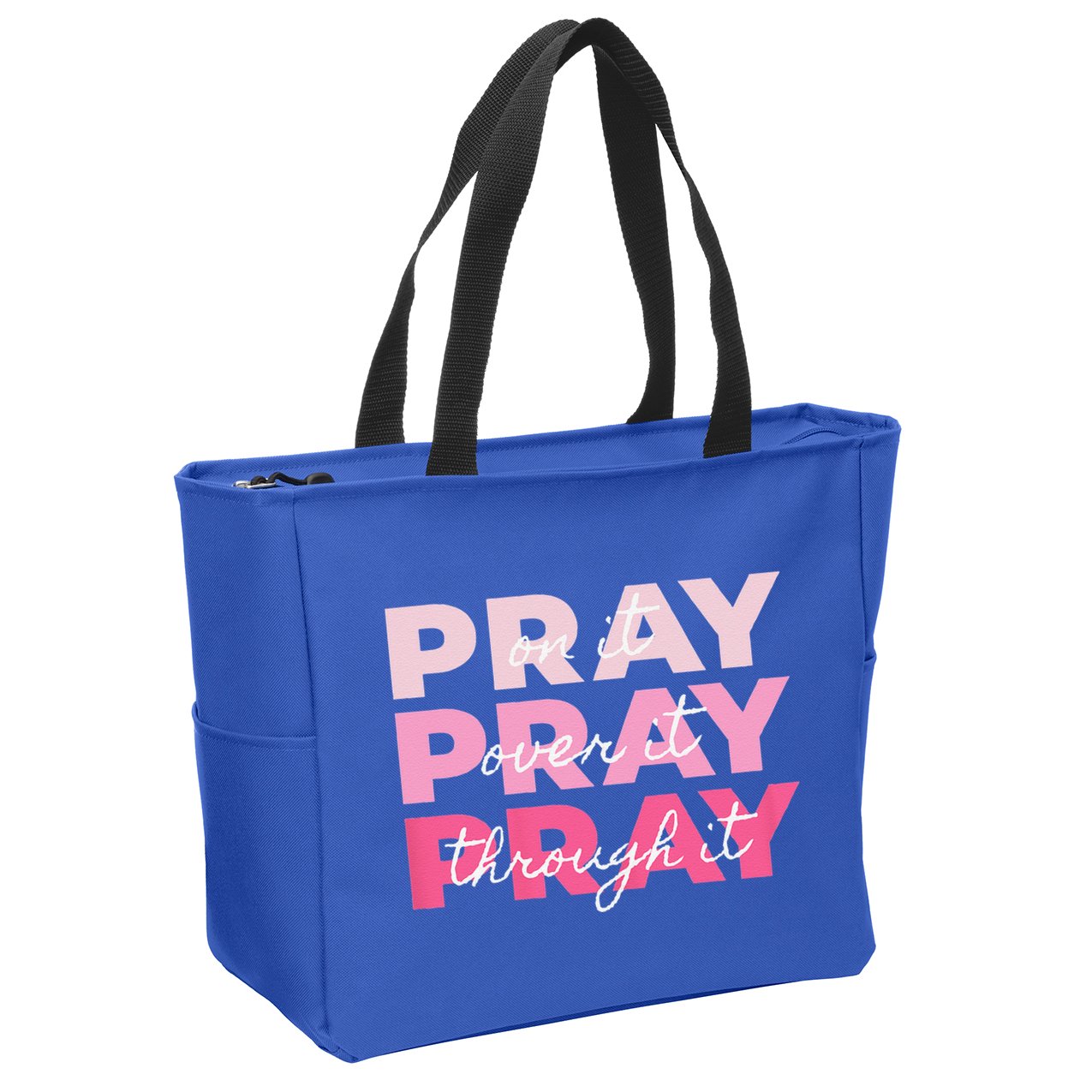 Pray Pray Pray Pray On It Pray Over It Pray Through It Zip Tote Bag