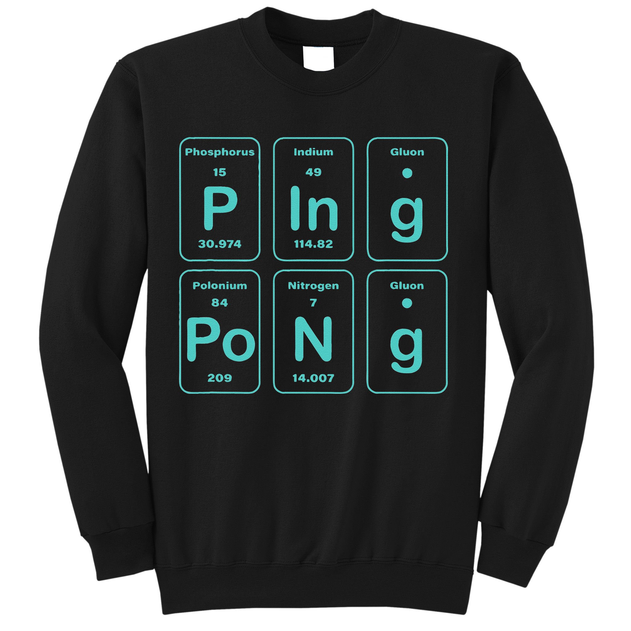 Ping Pong Periodic Table Funny Sweatshirt