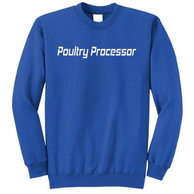 Poultry Processor Tall Sweatshirt