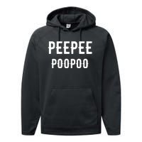 Peepeepoopoo Peepee Poopoo Pee Pee Poo Poo Performance Fleece Hoodie