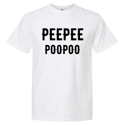 Peepeepoopoo Peepee Poopoo Pee Pee Poo Poo Garment-Dyed Heavyweight T-Shirt