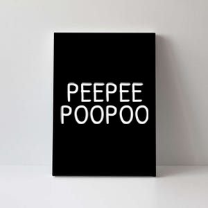 PEEPEE POOPOO PEE PEE POO POO Canvas