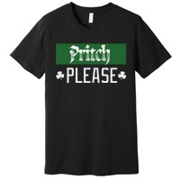 Pritch Please Premium T-Shirt