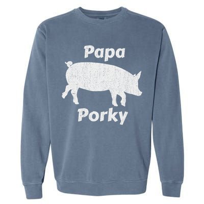 Papa Porky Pig Daddy Father Hog Pork Garment-Dyed Sweatshirt