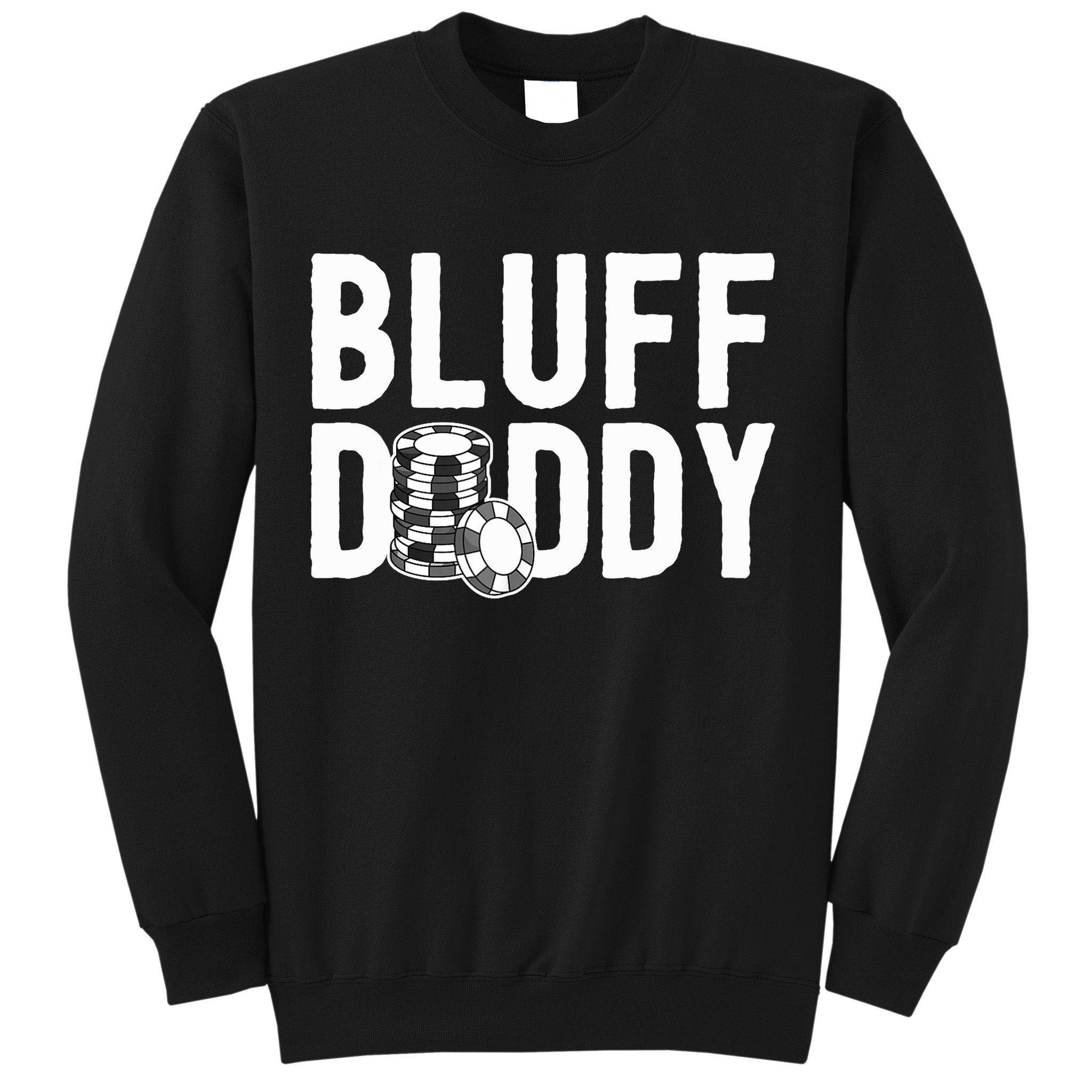 Poker Player Poker Cards Game I Bluff Bluffing Sweatshirt