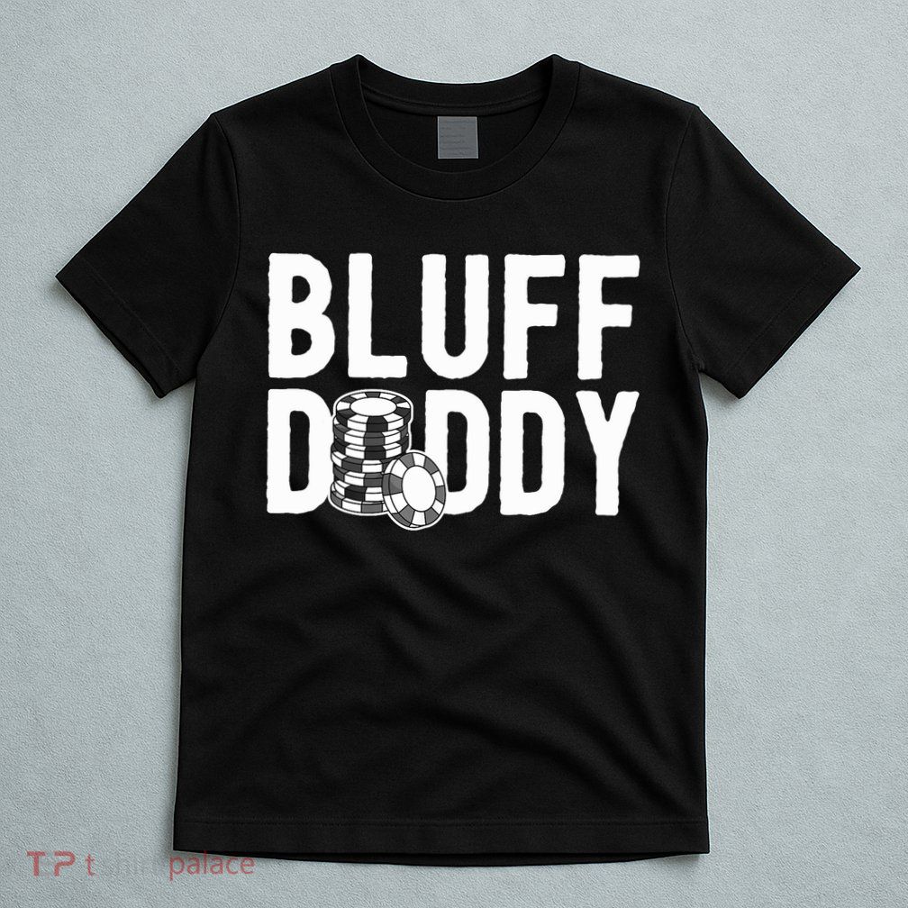 Poker Player Poker Cards Game I Bluff Bluffing T-Shirt