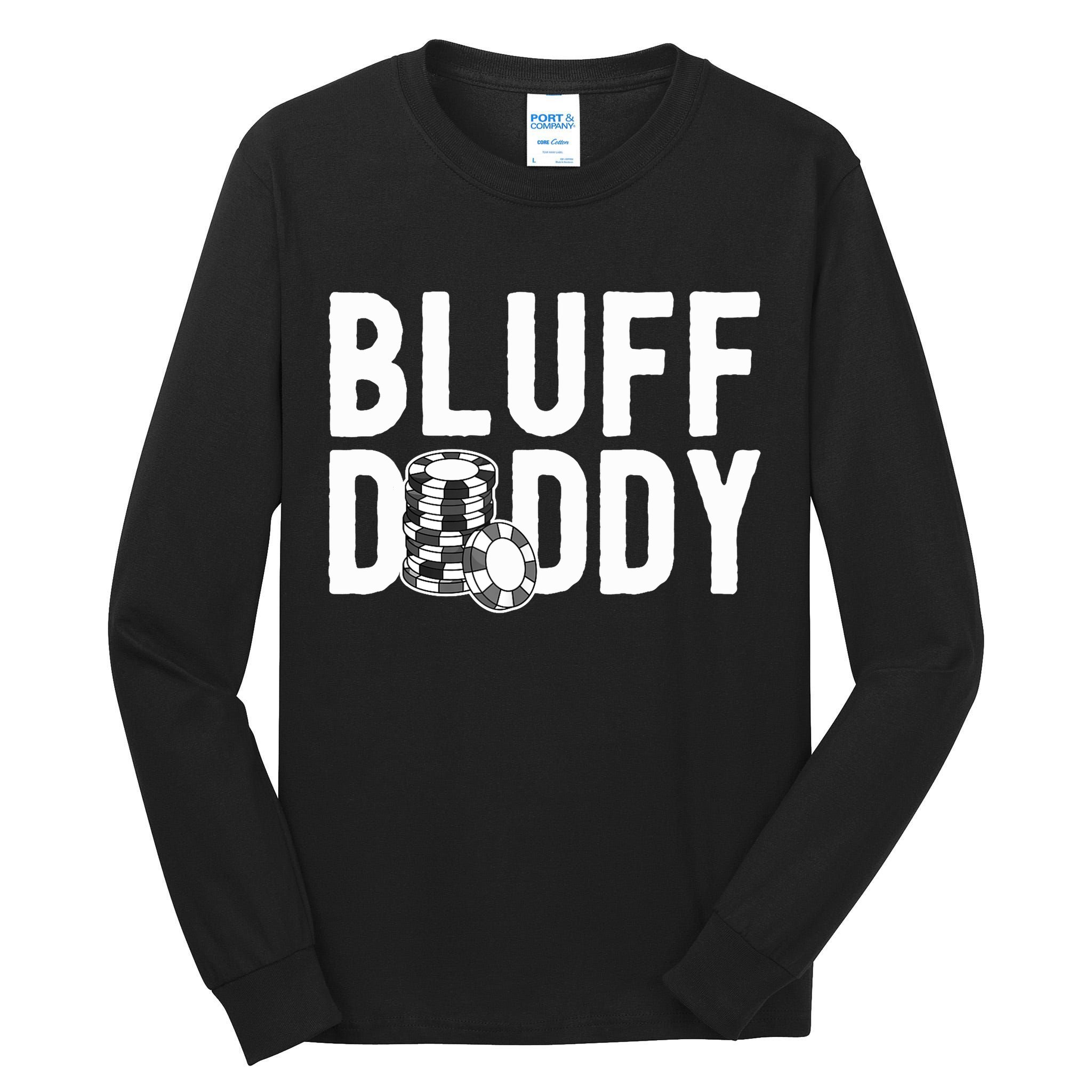 Poker Player Poker Cards Game I Bluff Bluffing Tall Long Sleeve T-Shirt