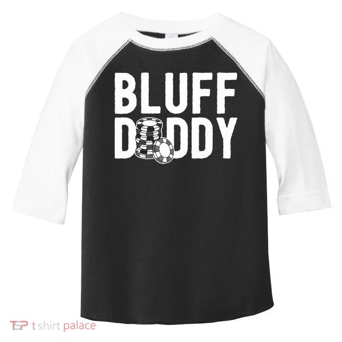 Poker Player Poker Cards Game I Bluff Bluffing Toddler Fine Jersey T-Shirt