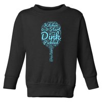 Pickleball Phrases Pickled Dink Start Switch Toddler Sweatshirt