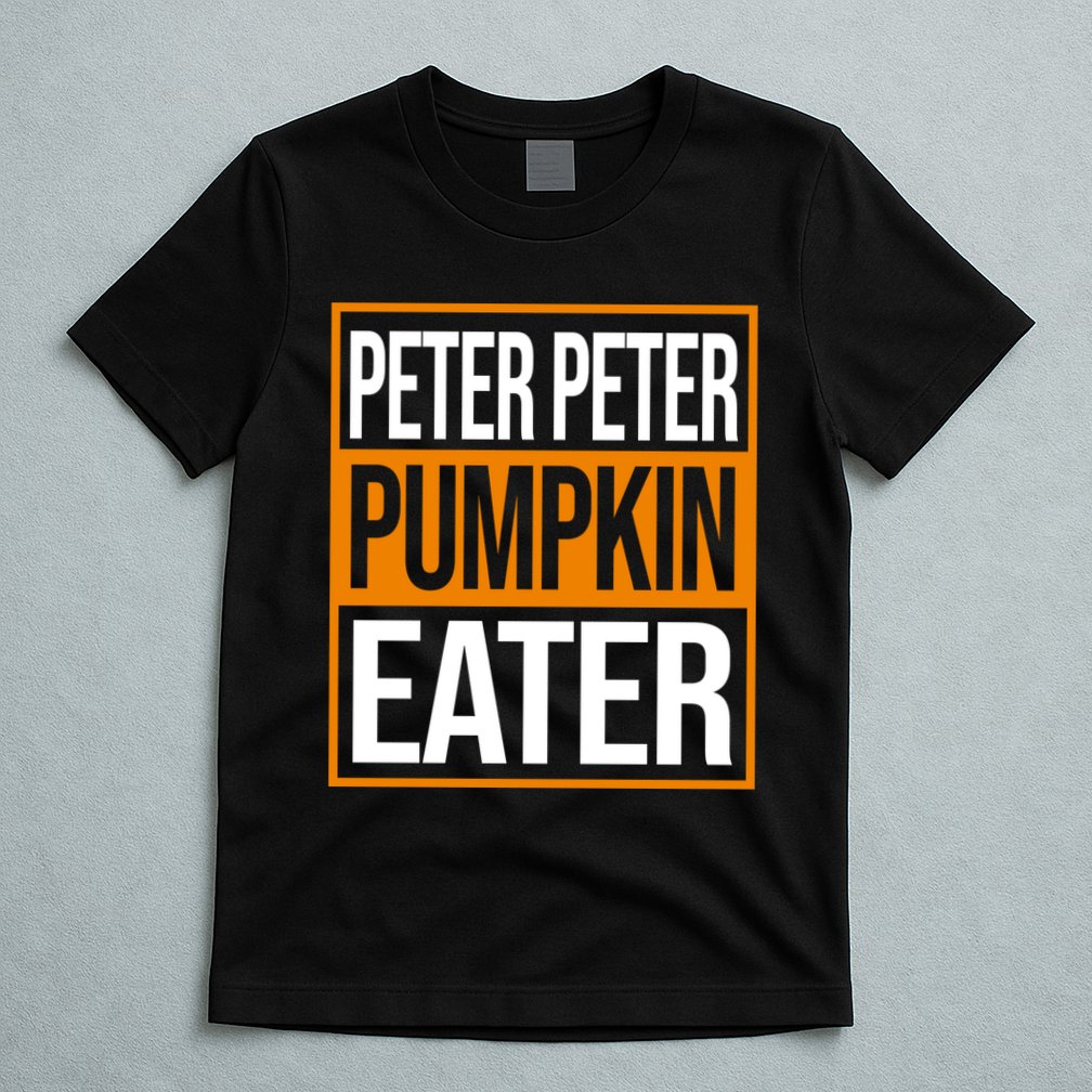 Peter Peter Pumpkin Eater Halloween T-Shirt