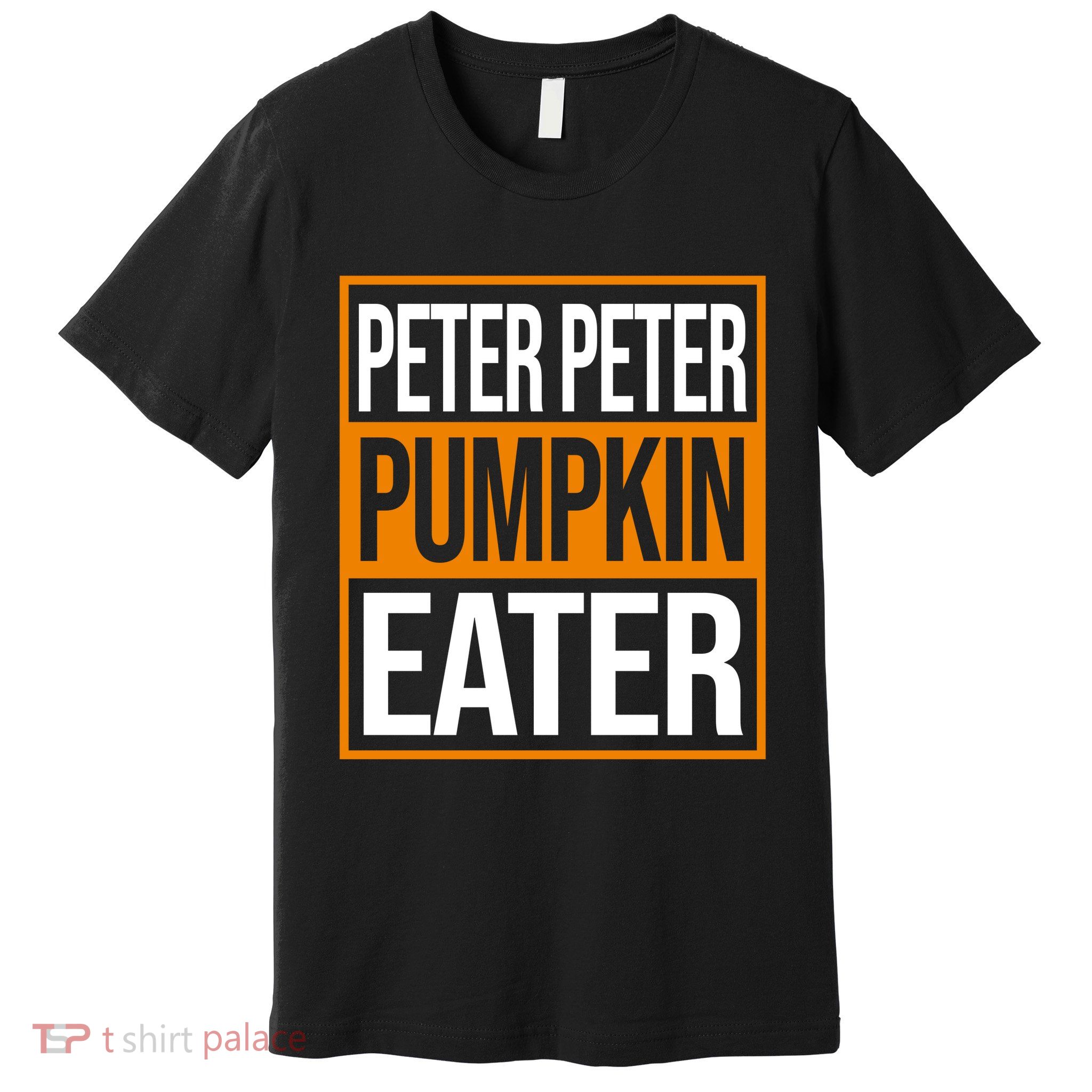 Peter Peter Pumpkin Eater Halloween Premium T-Shirt