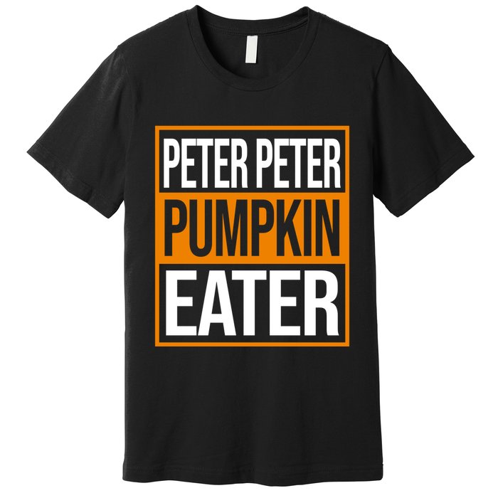 Peter Peter Pumpkin Eater Halloween Premium T-Shirt