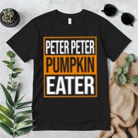 Peter Peter Pumpkin Eater Halloween Premium T-Shirt