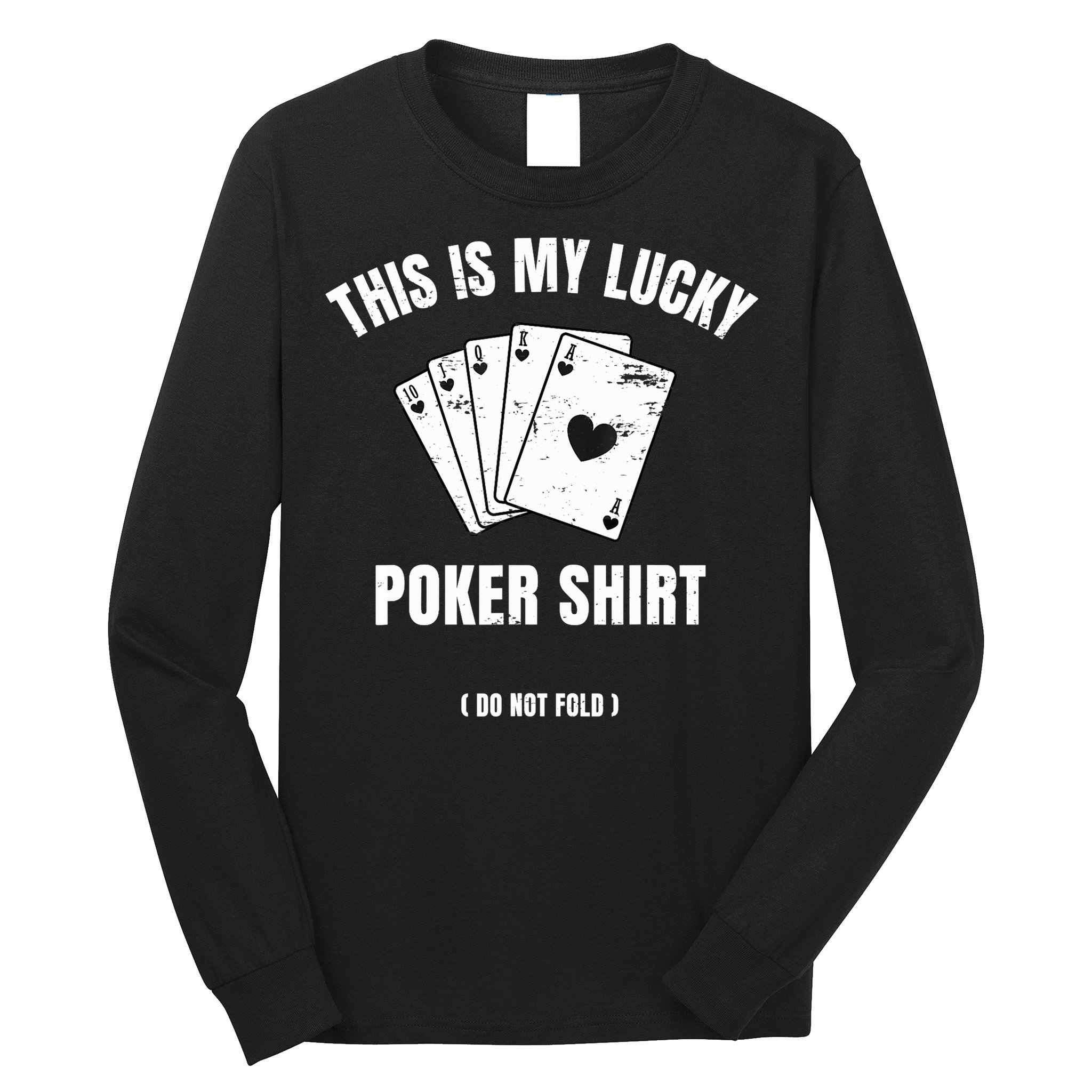 Poker Player Poker Cards Game Luck Long Sleeve Shirt