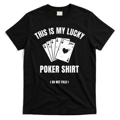 Poker Player Poker Cards Game Luck T-Shirt
