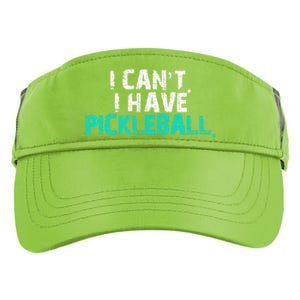 Pickleball Players Pickleball I CanT I Have Pickleball Gift Adult Drive Performance Visor