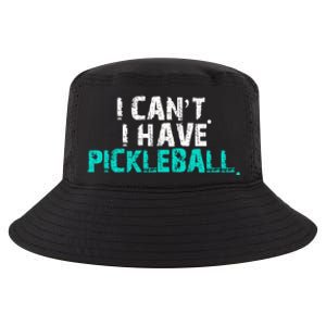 Pickleball Players Pickleball I CanT I Have Pickleball Gift Cool Comfort Performance Bucket Hat